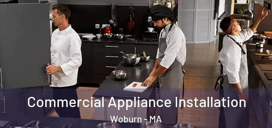  Commercial Appliance Installation Woburn - MA
