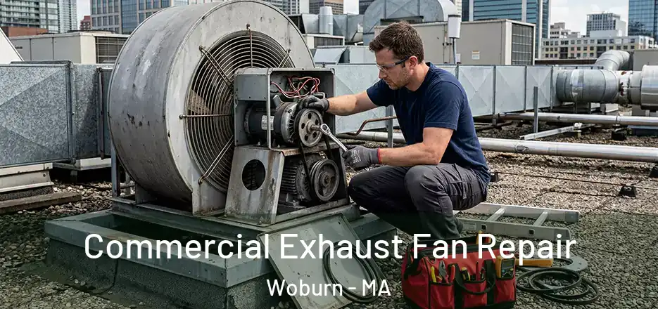 Commercial Exhaust Fan Repair Woburn - MA