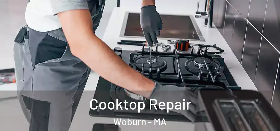 Cooktop Repair Woburn - MA