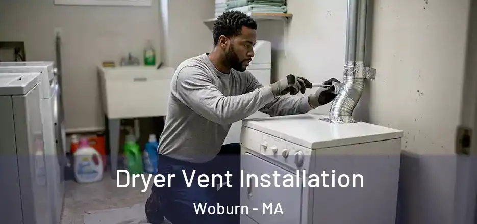 Dryer Vent Installation Woburn - MA
