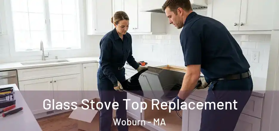 Glass Stove Top Replacement Woburn - MA