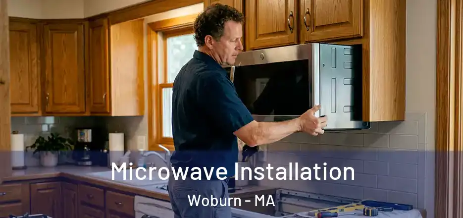 Microwave Installation Woburn - MA