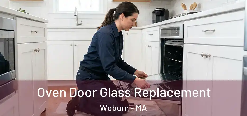  Oven Door Glass Replacement Woburn - MA