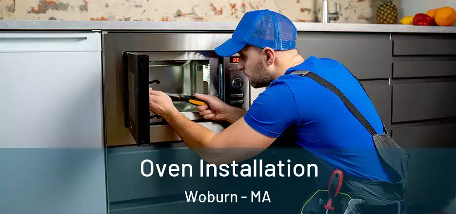 Oven Installation Woburn - MA