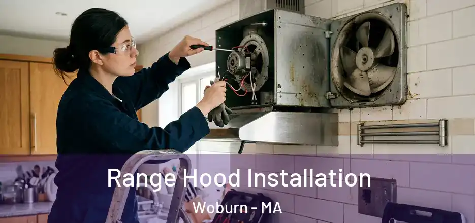 Range Hood Installation Woburn - MA