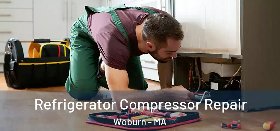 Refrigerator Compressor Repair Woburn - MA